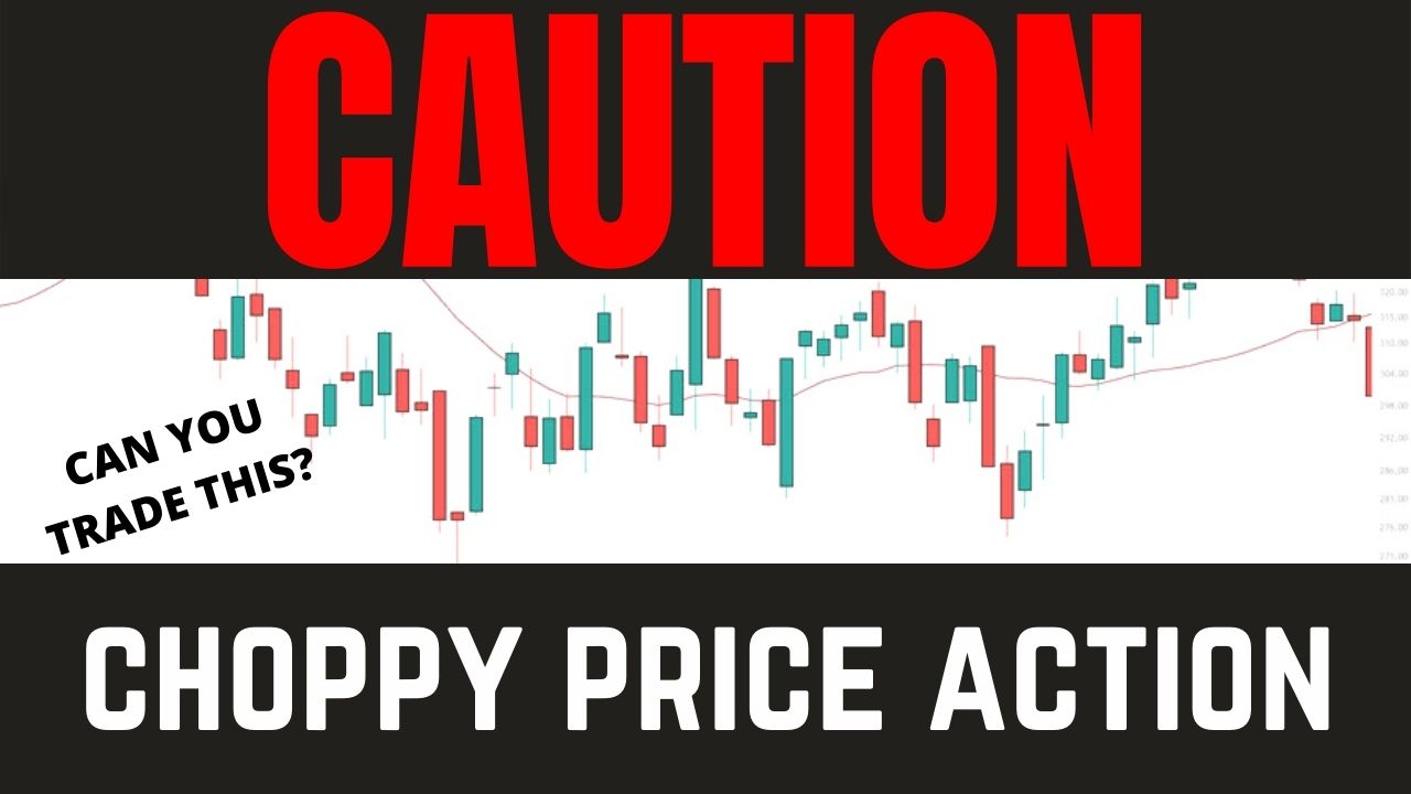 Are Choppy Markets Bad For Traders?
