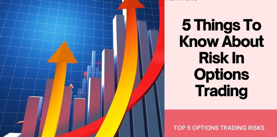 5 Things To Know About Risk In Options